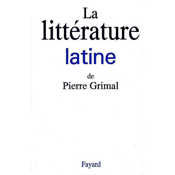 La litterature latine / Littérature étrangère, Institut Pierre Grimal