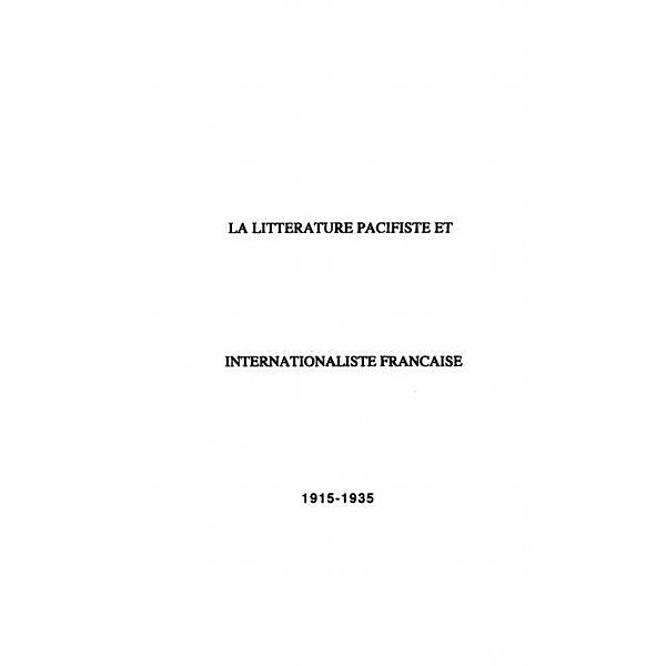 LA LITTERATURE PACIFISTE ET INTERNATIONALISTE FRANCAISE 1915 / Hors-collection, Antoine Regis