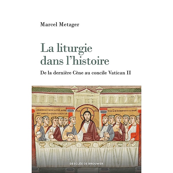 La liturgie dans l'histoire, Marcel Metzger
