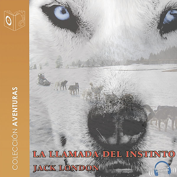 La llamada del instinto - dramatizado, Jack London