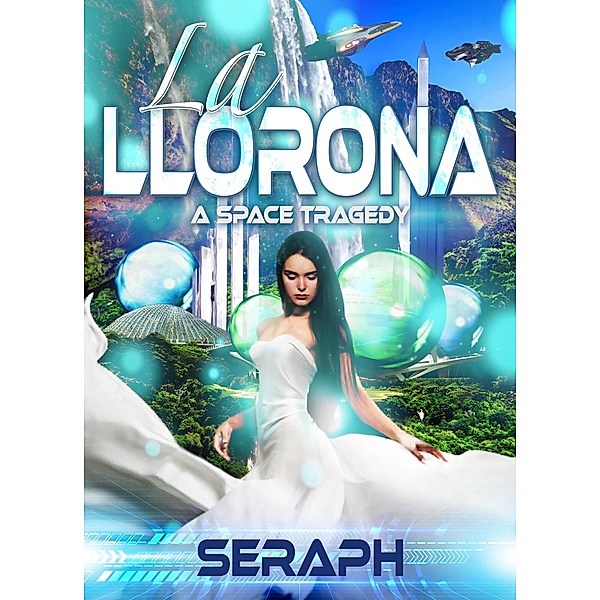 La Llorona: Tragedia en Espacio, Seraph