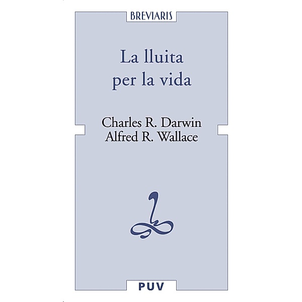 La lluita per la vida / Breviaris, Charles R. Darwin, Alfred R. Wallace