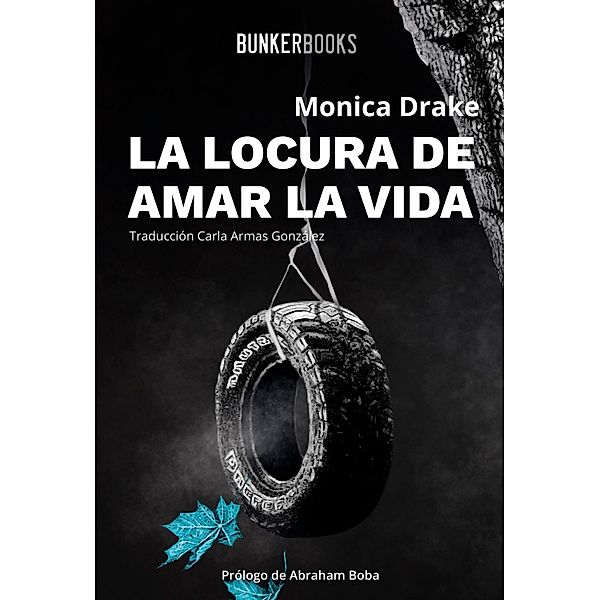 La locura de amar la vida, Monica Drake