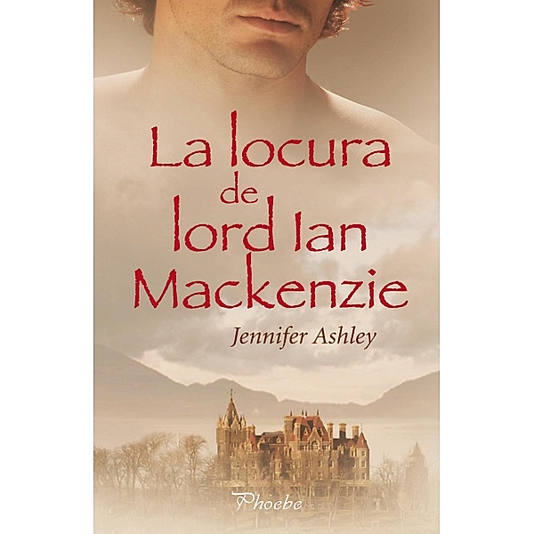 La locura de lord Ian Mackenzie / Mackenzies/McBrides Bd.1, Jennifer Ashley