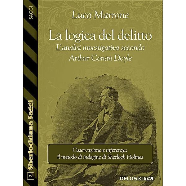 La logica del delitto. L'analisi investigativa secondo Arthur Conan Doyle, Luca Marrone