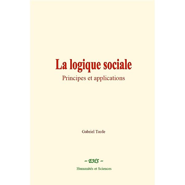 La logique sociale, Gabriel Tarde