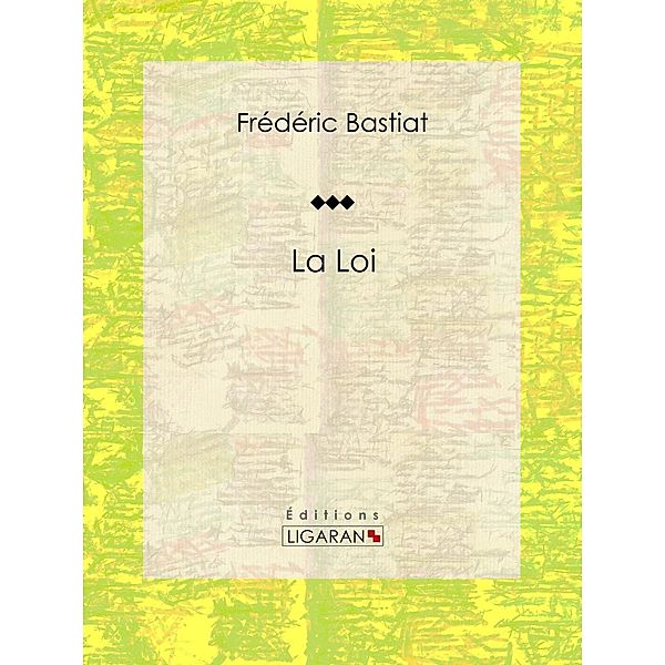La Loi, Frédéric Bastiat, Ligaran