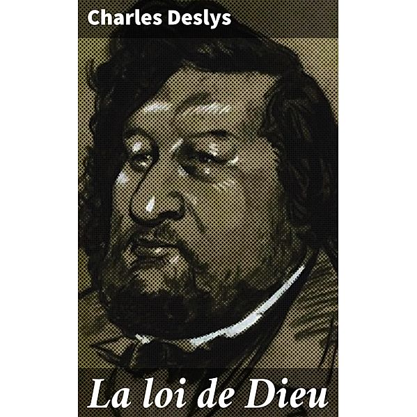 La loi de Dieu, Charles Deslys