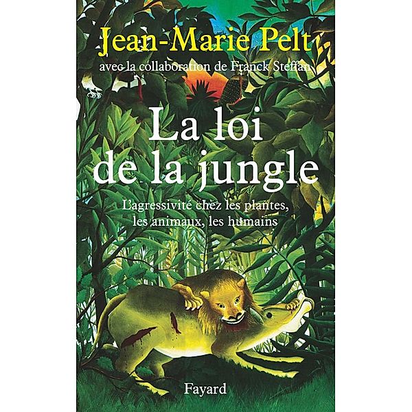 La loi de la jungle / Documents, Jean-Marie Pelt, Franck Steffan