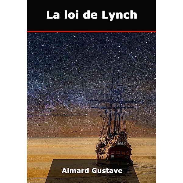 La loi de Lynch, Gustave Aimard