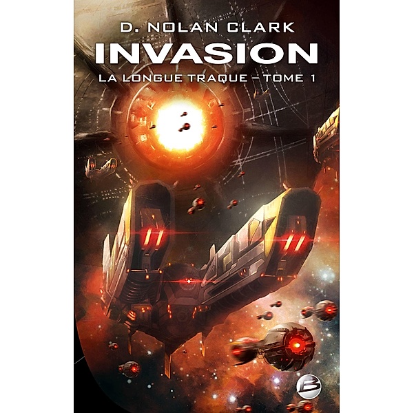La Longue Traque, T1 : Invasion / La Longue Traque Bd.1, D. Nolan Clark