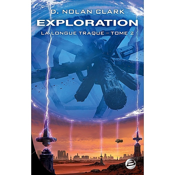 La Longue Traque, T2 : Exploration / La Longue Traque Bd.2, D. Nolan Clark