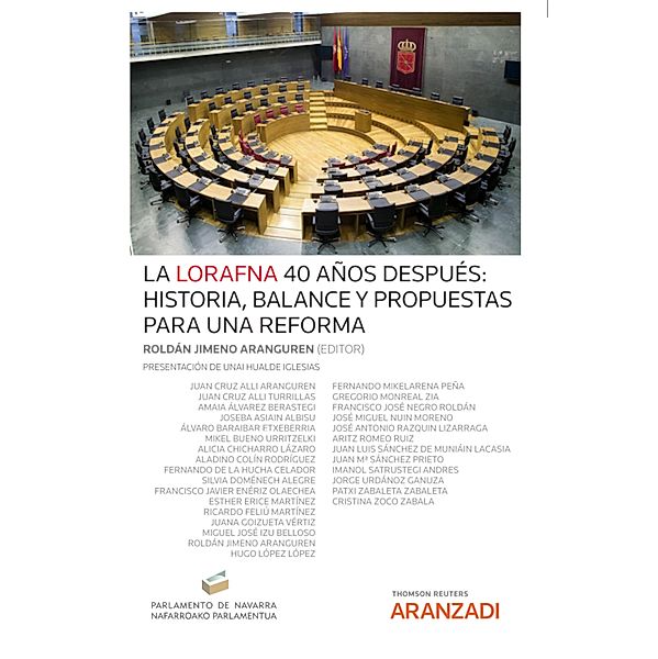 La LORAFNA 40 años después: historia, balance y propuestas para una reforma / Estudios, Roldán Jimeno Aranguren