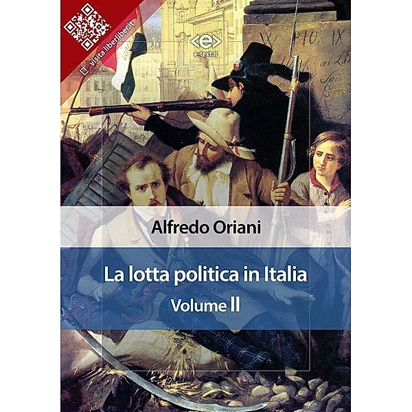 La lotta politica in Italia. Volume II / Liber Liber, Alfredo Oriani