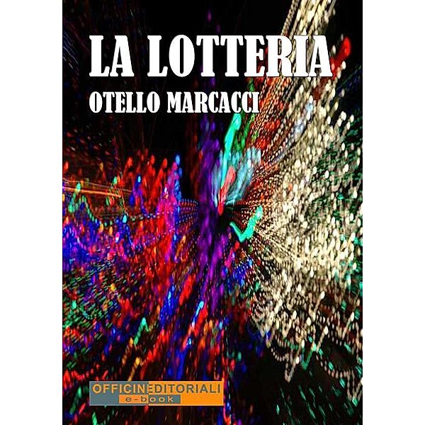 La Lotteria / Narrativa universale Bd.14, Otello Marcacci