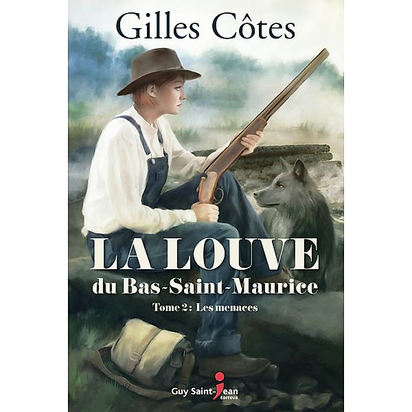 La louve du Bas-Saint-Maurice, tome 2 / La louve du Bas-Saint-Maurice, Cotes Gilles Cotes