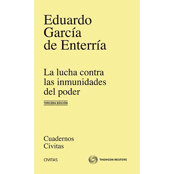 La lucha contra las inmunidades del poder en el derecho administrativo / Cuadernos Civitas, Eduardo García de Enterría y Martínez-Carande