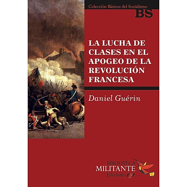 La lucha de clases en el apogeo de la revolución francesa, Daniel Guérin
