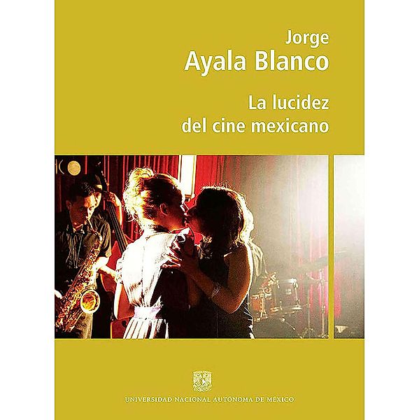 La lucidez del cine mexicano, Jorge Ayala Blanco