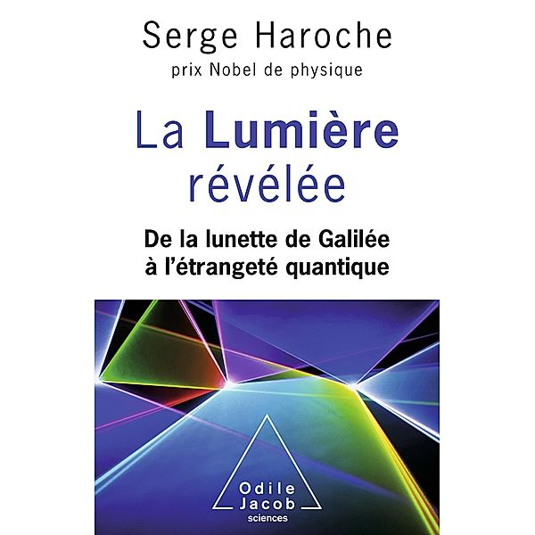 La Lumiere revelee, Haroche Serge Haroche