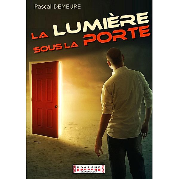 La Lumière sous la Porte, Pascal Demeure