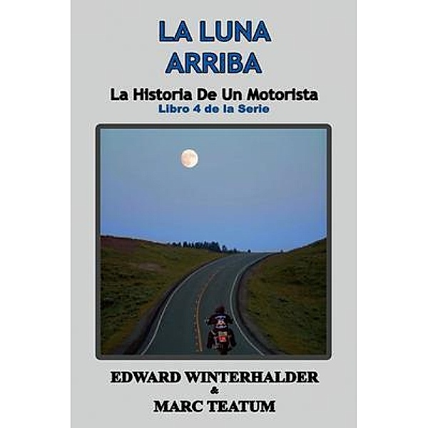 La Luna Arriba, Edward Winterhalder, Marc Teatum