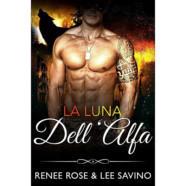 La luna dell'Alfa (alfa ribelli, #14) / alfa ribelli, Renee Rose, Lee Savino