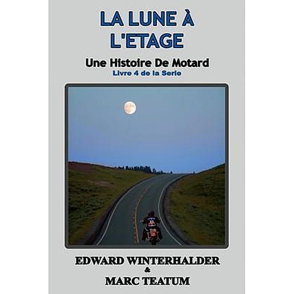 La Lune À L'étage, Edward Winterhalder, Marc Teatum