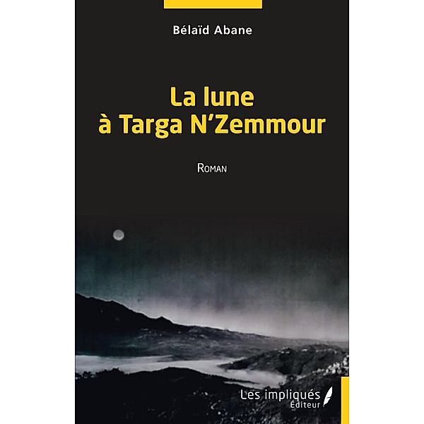 La lune a Targa N' Zemmour, Abane