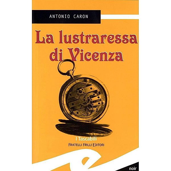 La lustraressa di Vicenza, Antonio Caron