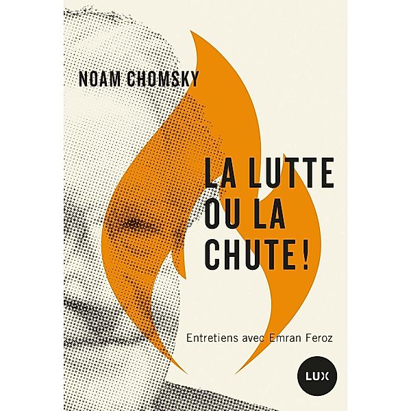 La lutte ou la chute! / Lux Editeur, Chomsky Noam Chomsky