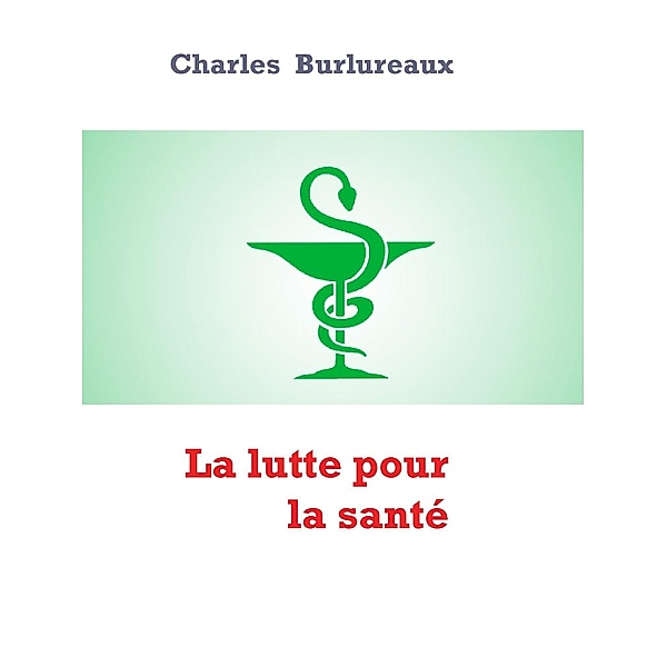 La lutte pour la santé, Charles Burlureaux