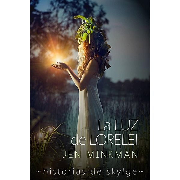La Luz de Lorelei  (Historias de Skylge n, Jen Minkman