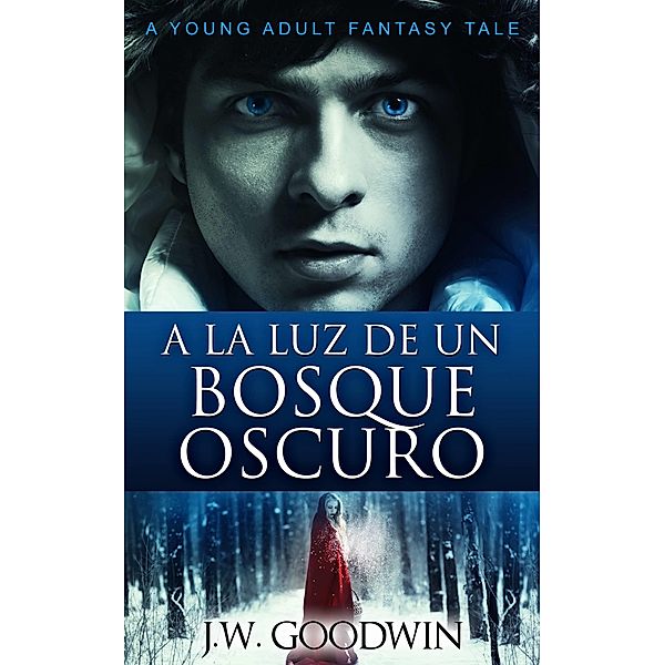 la Luz de un Bosque Oscuro, J. W. Goodwin