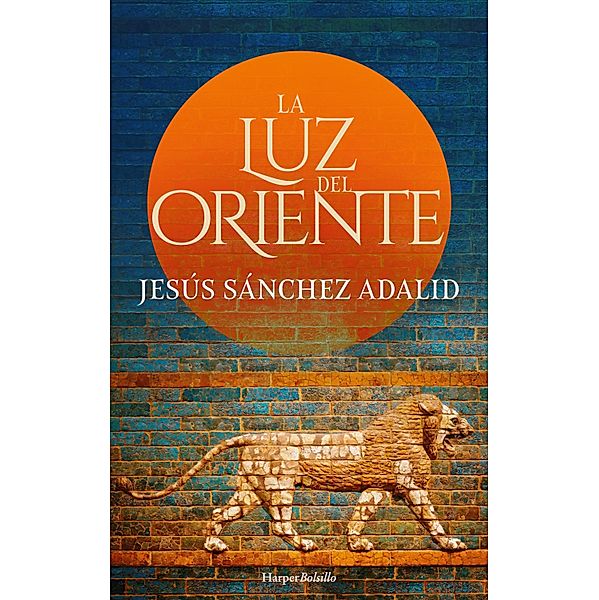 La luz del Oriente / Harper Bolsillo, Jesús Sánchez Adalid