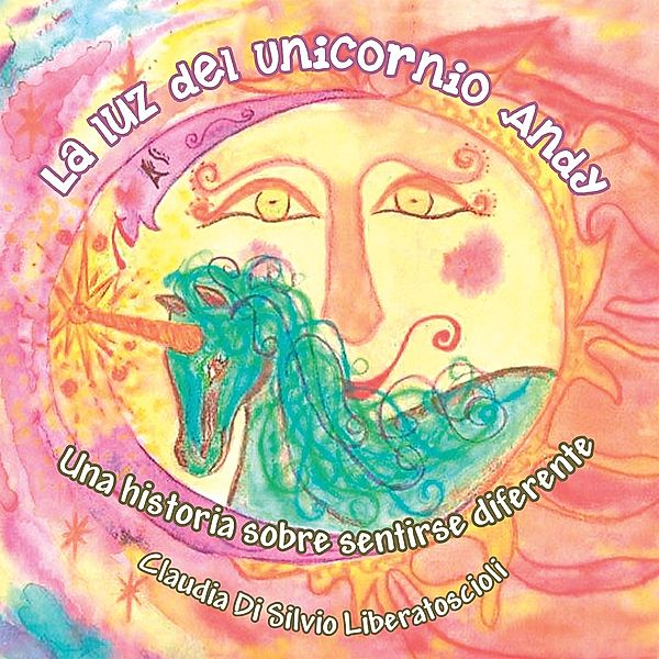 La Luz Del Unicornio Andy, Claudia Di Silvio Liberatoscioli