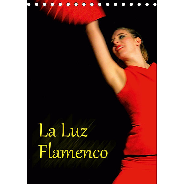 La Luz Flamenco (Tischkalender 2019 DIN A5 hoch), Bert Burkhardt