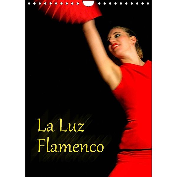 La Luz Flamenco (Wandkalender 2023 DIN A4 hoch), Bert Burkhardt