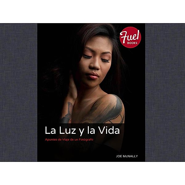 La Luz y la Vida / Fuel, Joe McNally