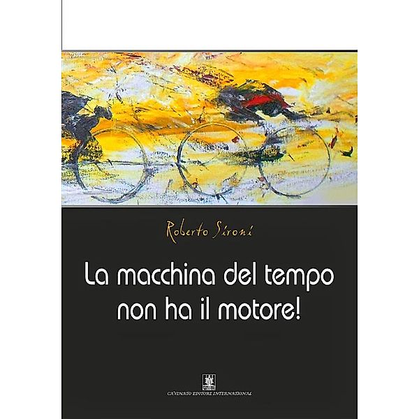 La macchina del tempo non ha il motore!, Roberto Sironi