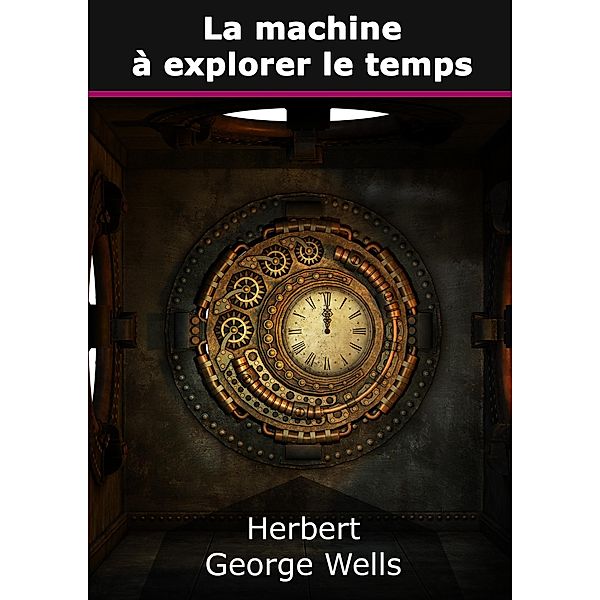 La machine à explorer le temps, Herbert George Wells