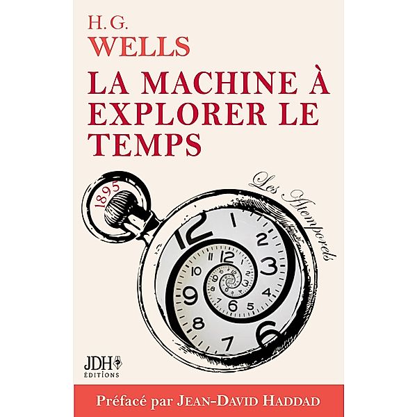 La machine à explorer le temps, H. G. Wells, Jean-David Haddad, H. G. Wells