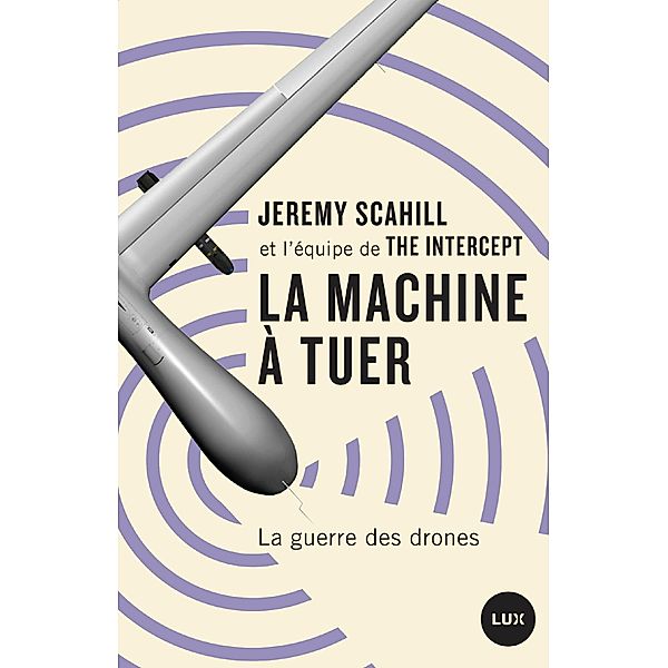 La machine a tuer / Lux Editeur, Scahill Jeremy Scahill