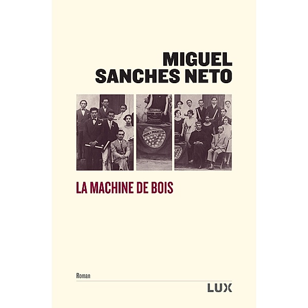 La machine de bois, Sanches Neto Miguel Sanches Neto