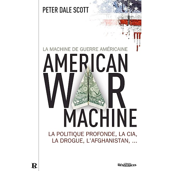 La Machine de guerre americaine, Scott Peter Dale SCOTT