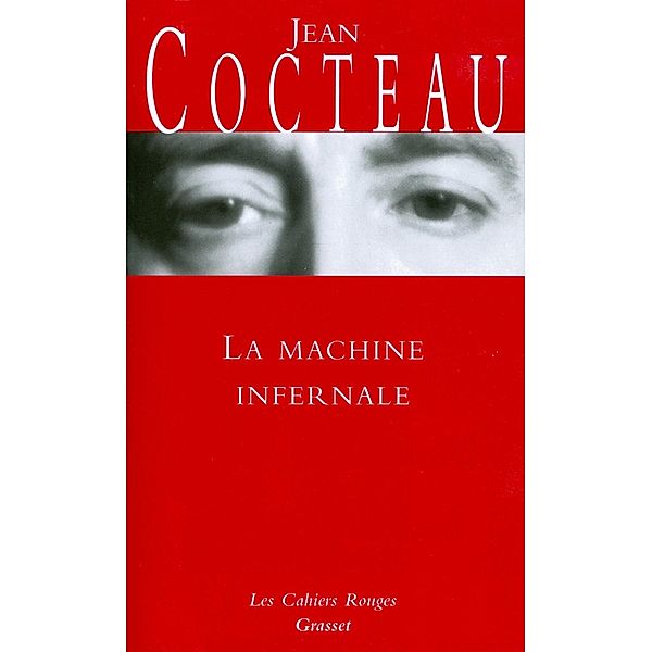 La machine infernale / Les Cahiers Rouges, Jean Cocteau