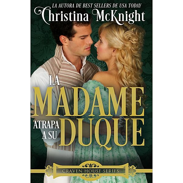 La Madame atrapa a su Duque. / La Loma Elite Publishing, Christina Mcknight