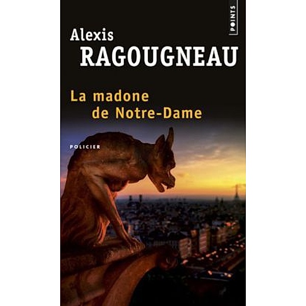 La madone de Notre Dame, Alexis Ragougneau