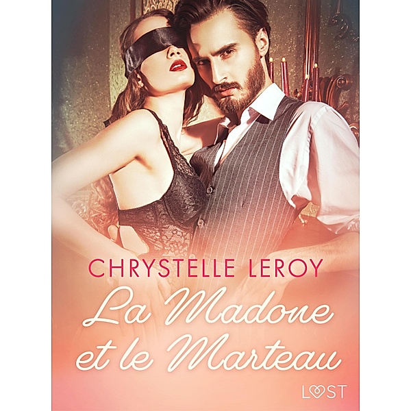 La Madone et le Marteau - Une nouvelle érotique, Chrystelle Leroy