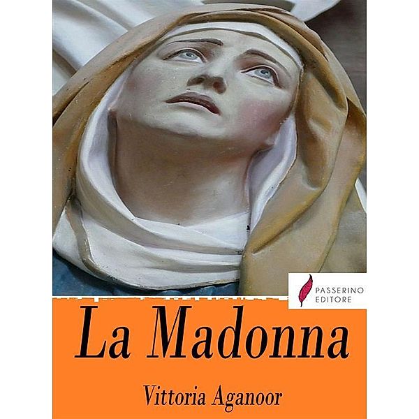 La Madonna, Vittoria Aganoor